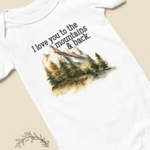 I Love You to the Mountains and Back Baby Onesie® Adventure Baby Outfit Mountain Baby Gift Travel Baby Bodysuit Woodland Newborn Clothes