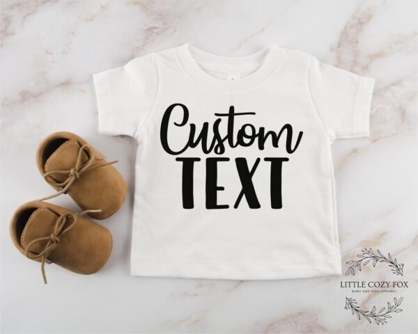 Personalized Baby T-Shirt Custom Baby Name Custom Text Custom Design Shirt Toddler Shirt Funny Cute Any Text